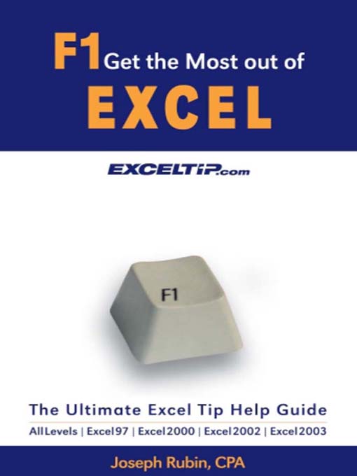 Title details for F1 Get the Most Out of Excel! - The Ultimate Excel Tip Help Guide by Joseph Rubin, CPA - Available